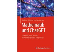 9783662682081 - Mathematik und ChatGPT - Andreas Helfrich-Schkarbanenko Kartoniert (TB)