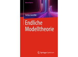 9783662683217 - Endliche Modelltheorie - Stefan Geschke Kartoniert (TB)