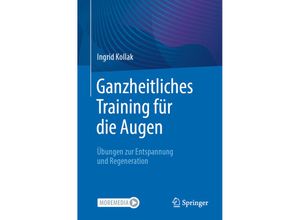 9783662684337 - Ganzheitliches Training für die Augen - Ingrid Kollak Kartoniert (TB)