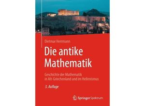 9783662684771 - Die antike Mathematik - Dietmar Herrmann Kartoniert (TB)