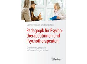 9783662684993 - Pädagogik für Psychotherapeutinnen und Psychotherapeuten - Gabriele Rössler Wolfgang Mack Kartoniert (TB)