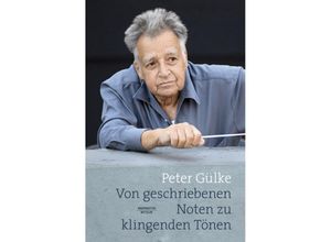 9783662685136 - Von geschriebenen Noten zu klingenden Tönen - Peter Gülke Gebunden