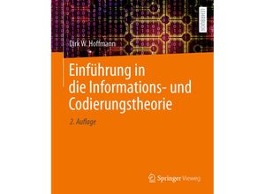 9783662685235 - Einführung in die Informations- und Codierungstheorie - Dirk W Hoffmann Kartoniert (TB)