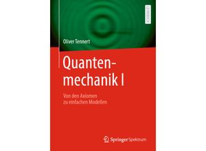 9783662685846 - Quantenmechanik I - Oliver Tennert Kartoniert (TB)