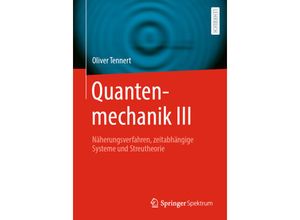 9783662685884 - Quantenmechanik III - Oliver Tennert Kartoniert (TB)