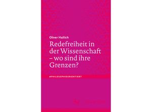 9783662686027 - Redefreiheit in der Wissenschaft - wo sind ihre Grenzen? - Oliver Hallich Kartoniert (TB)