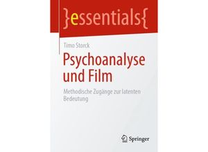 9783662686126 - essentials   Psychoanalyse und Film - Timo Storck Kartoniert (TB)