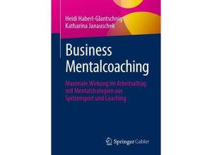 9783662686409 - Business Mentalcoaching - Heidi Haberl-Glantschnig Katharina Janauschek Kartoniert (TB)