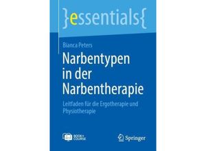 9783662686737 - Narbentypen in der Narbentherapie m 1 Buch m 1 E-Book - Bianca Peters Kartoniert (TB)