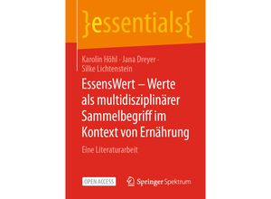 9783662687123 - EssensWert - Werte als multidisziplinärer Sammelbegriff im Kontext von Ernährung - Karolin Höhl Jana Dreyer Silke Lichtenstein Kartoniert (TB)