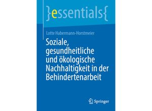 9783662687178 - Soziale gesundheitliche und ökologische Nachhaltigkeit in der Behindertenarbeit - Lotte Habermann-Horstmeier Kartoniert (TB)