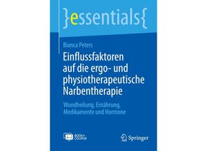 9783662688984 - Einflussfaktoren auf die ergo- und physiotherapeutische Narbentherapie - Bianca Peters Kartoniert (TB)