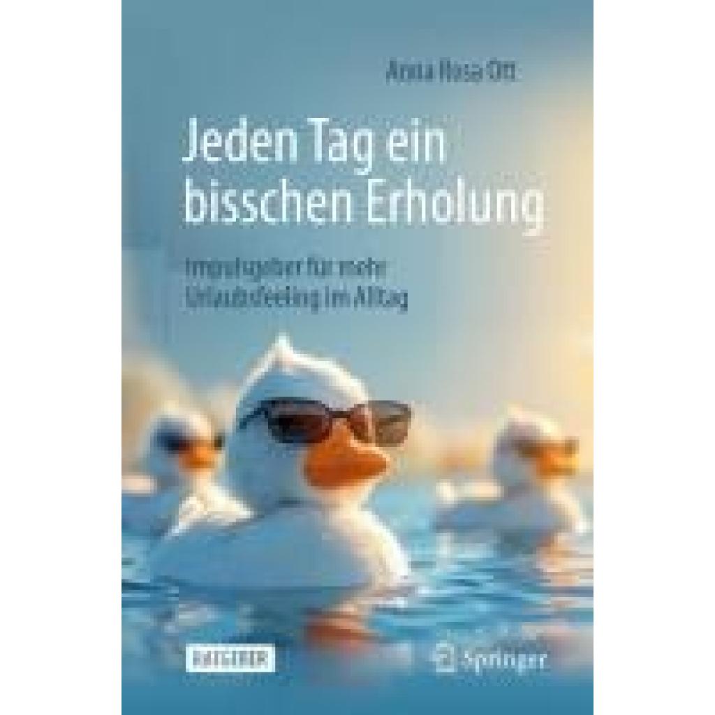 9783662690543 - Ott Anna Rosa Jeden Tag ein bisschen Erholung