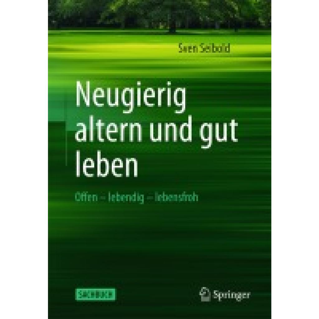 9783662700327 - Seibold Sven Das gute Leben - sein Alter auskosten