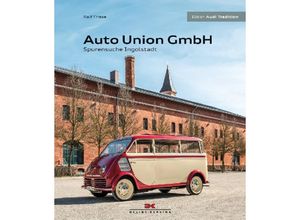 9783667117120 - Edition Audi Tradition   Die Auto Union GmbH - Ralf Friese Gebunden