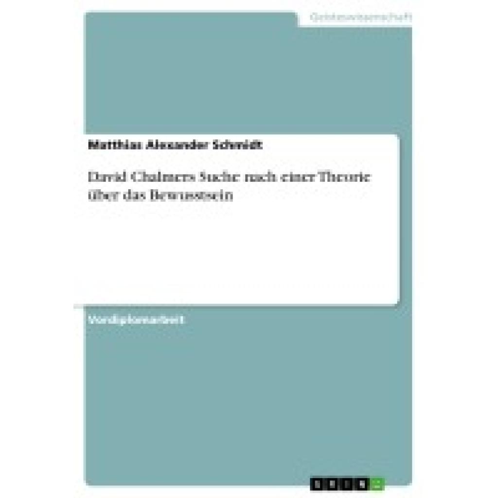 9783668082274 - Schmidt Matthias Alexander David Chalmers Suche nach einer Theorie über das Bewusstsein