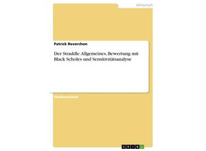 9783668172760 - Der Straddle Allgemeines Bewertung mit Black Scholes und Sensitivitätsanalyse - Patrick Reverchon Kartoniert (TB)