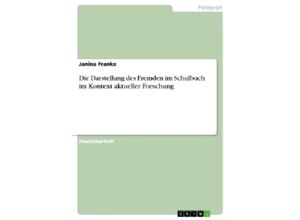 9783668234284 - Die Darstellung des Fremden im Schulbuch im Kontext aktueller Forschung - Janina Franke Kartoniert (TB)