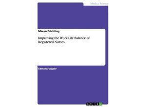 9783668307032 - Improving the Work-Life Balance of Registered Nurses - Maren Düchting Kartoniert (TB)