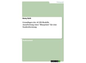 9783668671379 - Grundlagen des 4C ID-Modells Ausarbeitung eines Blueprints für eine Studienberatung - Romy Roth Kartoniert (TB)