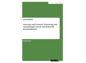 9783668760462 - Stereotyp und Vorurteil Entstehung und Auswirkungen auf die interkulturelle Kommunikation - Laura Scheriau Kartoniert (TB)