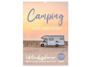 9783675548268 - Camping - Hotel kann jeder! (Wandkalender 2024 DIN A3 hoch) CALVENDO Monatskalender