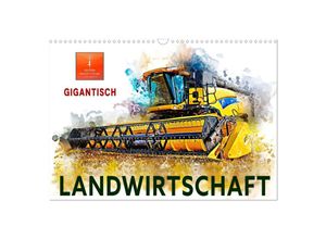 9783675549937 - Landwirtschaft - Gigantisch (Wandkalender 2024 DIN A3 quer) CALVENDO Monatskalender