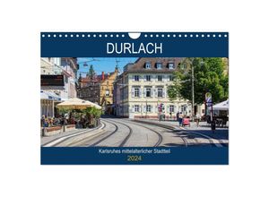 9783675735972 - Durlach - Karlsruhes mittelalterlicher Stadtteil (Wandkalender 2024 DIN A4 quer) CALVENDO Monatskalender