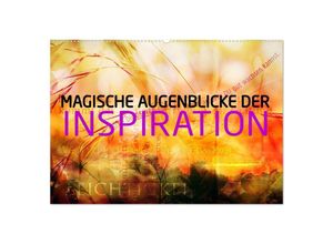 9783675750135 - Magische Augenblicke der Inspiration (Wandkalender 2024 DIN A2 quer) CALVENDO Monatskalender