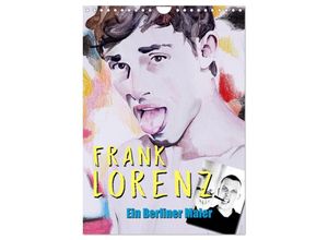 9783675922730 - Frank Lorenz - Ein Berliner Maler (Wandkalender 2024 DIN A4 hoch) CALVENDO Monatskalender