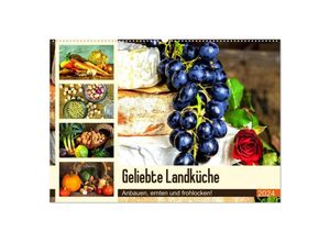 9783675999848 - Geliebte Landküche Anbauen ernten und frohlocken! (Wandkalender 2024 DIN A2 quer) CALVENDO Monatskalender