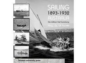 9783689040222 - Sailing 1893 - 1932 Australia - Dr Ulf Fischer Kartoniert (TB)