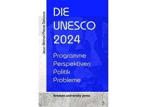 9783689042257 - Die UNESCO 2024 - Jean Michel Pierre Delveaux Kartoniert (TB)