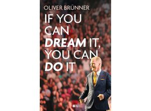 9783689360030 - If you can dream it you can do it - Oliver Brünner Gebunden