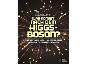 9783700186830 - Was kommt nach dem Higgs-Boson? - Pauline Gagnon Kartoniert (TB)