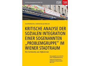 9783700194064 - Kritische Analyse der sozialen Integration einer sogenannten Problemgruppe im Wiener Stadtraum - Josef Kohlbacher Gabriele Rasuly-Paleczek Kartoniert (TB)