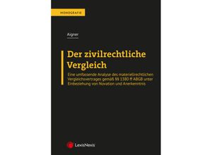 9783700782919 - Monographie   Der zivilrechtliche Vergleich - Thomas Aigner Gebunden