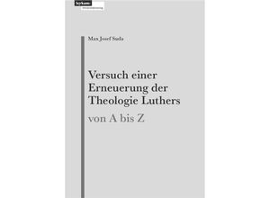 9783701105243 - Versuch einer Erneuerung der Theologie Luthers - Max Josef Suda Taschenbuch