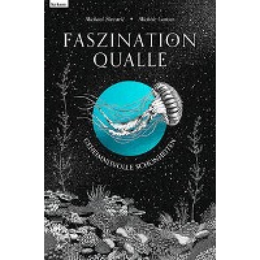 9783701182435 - Stavaric Michael Faszination Qualle - Geheimnisvolle Schönheiten