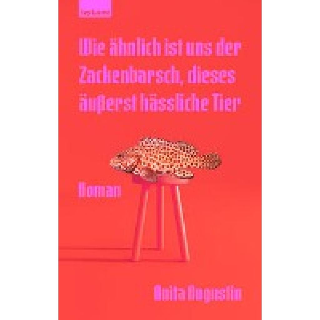 9783701182695 - Augustin Anita Wie ähnlich ist uns der Zackenbarsch dieses äußerst hässliche Tier