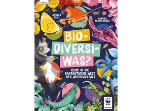 9783701182886 - Bio-Diversi-Was? Reise in die fantastische Welt der Artenvielvalt In Kooperation mit dem WWF - Andrea Grill Gebunden