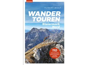 9783701183128 - Wandertouren Steiermark Nord - Hubert Wolf Kartoniert (TB)