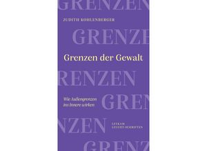 9783701183449 - Grenzen der Gewalt - Judith Kohlenberger Kartoniert (TB)