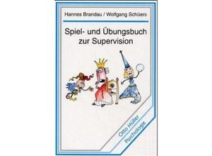 9783701308804 - Spiel- und Übungsbuch zur Supervision - Hannes Brandau Wolfgang Schüers Kartoniert (TB)