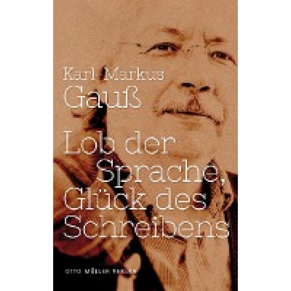 9783701312146 - Gauß Karl-Markus Lob der Sprache Glück des Schreibens