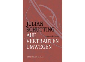 9783701313099 - Auf vertrauten Umwegen - Julian Schutting Gebunden