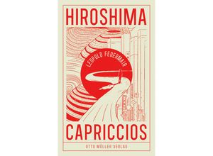 9783701313105 - Hiroshima Capriccios - Leopold Federmair Gebunden