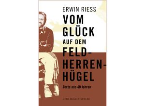 9783701313174 - Vom Glück auf dem Feldherrenhügel - Erwin Riess Gebunden