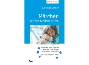 9783701506385 - Märchen die den Kindern helfen - Gerlinde Ortner Kartoniert (TB)