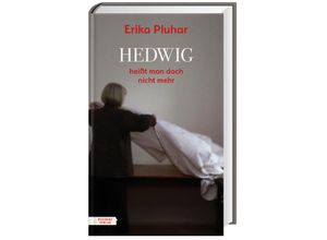 9783701717491 - Hedwig heißt man doch nicht mehr - Erika Pluhar Gebunden